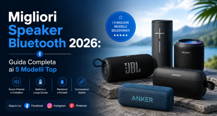 Migliori Speaker Bluetooth 2026 Guida Completa ai 5 Modelli Top